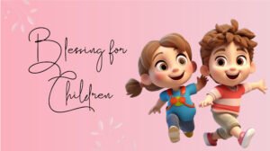 Blessings for Children