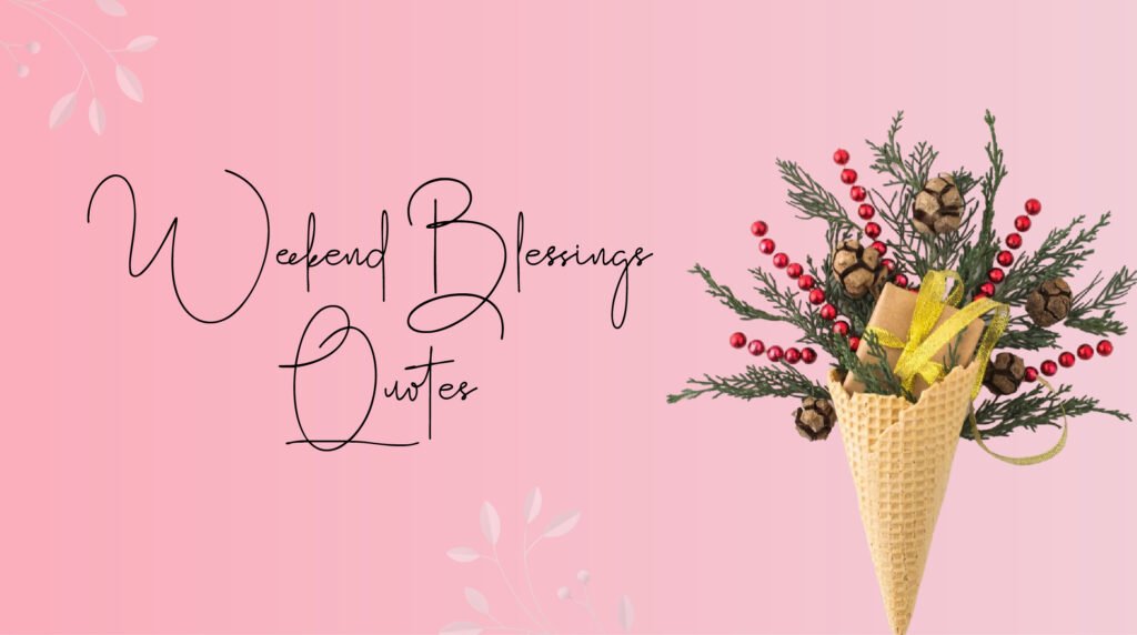 Weekend Blessings quotes