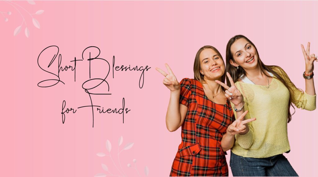 Short Blessings for Friends